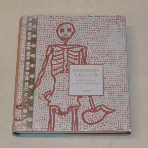 Hautojen lauluja - Muistosanoja antiikin hautakivistä